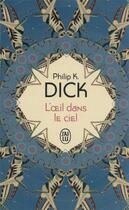 Couverture du livre « L'oeil dans le ciel » de Philip K. Dick aux éditions J'ai Lu