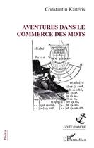 Couverture du livre « Aventures dans le commerce des mots » de Constantin Kaiteris aux éditions L'harmattan