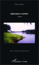 Couverture du livre « Splendeur cachée » de Alima Madina aux éditions Editions L'harmattan