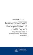 Couverture du livre « Les métamorphoses d'une profession et quête de sens » de Rahaoui-R aux éditions Le Manuscrit