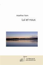 Couverture du livre « Lui et nous » de Yem-M aux éditions Le Manuscrit