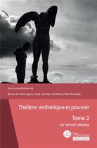 Couverture du livre « Théâtre : esthétique et pouvoir t.2 ; XXe et XXIe siècles » de  aux éditions Le Manuscrit