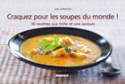 Couverture du livre « Les soupes du monde ! 30 recettes aux mille et une saveurs » de Juju Juhartini aux éditions Mango