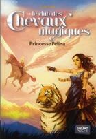 Couverture du livre « Le club des chevaux magiques t.7 ; princesse Félina » de Loic Leo aux éditions Grund