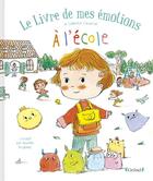 Couverture du livre « Le livre de mes émotions à l'école » de Stephanie Couturier aux éditions Grund Jeunesse