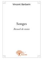 Couverture du livre « Songes » de Vincent Barbarin aux éditions Editions Edilivre