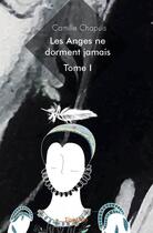 Couverture du livre « Les anges ne dorment jamais t.1 » de Chapuis Camille aux éditions Edilivre