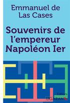 Couverture du livre « Souvenirs de l'empereur Napoléon Ier » de Emmanuel De Las Cases aux éditions Ligaran