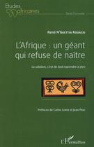 Couverture du livre « L'Afrique : un géant qui refuse de naître » de Rene N'Guettia Kouassi aux éditions L'harmattan