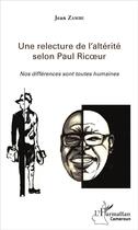 Couverture du livre « Une relecture de l'altérité selon Paul Ricoeur ; nos differences sont toutes humaines » de Jean Zambe aux éditions L'harmattan