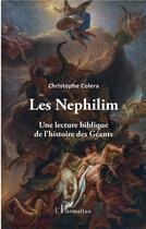 Couverture du livre « Les nephilim ; une lecture biblique de l'histoire des géants » de Christophe Colera aux éditions L'harmattan