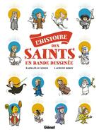 Couverture du livre « L'histoire des saints en BD » de Laurent Bidot et Raphaelle Simon aux éditions Glenat