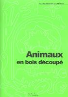 Couverture du livre « Animaux en bois decoupe » de  aux éditions L'inedite