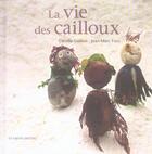Couverture du livre « La vie des cailloux » de Camille Guillon et Jean-Marc Fiess aux éditions Le Baron Perche