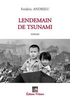 Couverture du livre « Lendemain de tsunami » de Frederic Andrieu aux éditions Velours