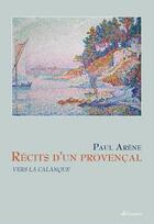 Couverture du livre « Récits d'un provençal ; vers la Calanque » de Paul Arene aux éditions Gaussen