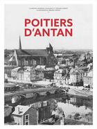 Couverture du livre « Poitiers d'antan » de Gerard Simmat et Laurence MoOngon Chegaray aux éditions Herve Chopin