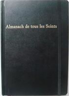 Couverture du livre « Almanach de tous les seints » de Veronique Willemin et Nathalie Dran aux éditions Mecene