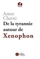 Couverture du livre « De la tyrannie autour de Xénophon » de Amor Cherni aux éditions Les Points Sur Les I