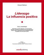 Couverture du livre « Liderazgo : la influencia positiva » de Eduard Beltran aux éditions Books On Demand