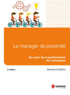 Couverture du livre « Le manager de proximité ; au coeur de la performance de l'entreprise (3e édition) » de Bertrand Dusehu aux éditions Gereso