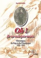 Couverture du livre « Oh! je ne suis pas mort ; chroniques de Gap et du Champsaur 1914-1945 » de Paul Hugues aux éditions Fournel