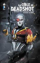 Couverture du livre « La cible de Deadshot » de Luke Mcdonnell et John Ostrander aux éditions Urban Comics