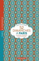 Couverture du livre « 52 dimanches à Paris » de Romy Ducoulombier aux éditions Parigramme