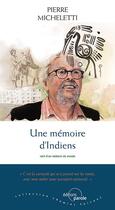 Couverture du livre « Une mémoire d'Indiens » de Pierre Micheletti aux éditions Parole