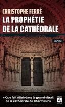 Couverture du livre « La prophétie de la cathédrale » de Christophe Ferre aux éditions Archipoche
