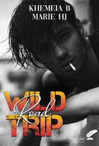 Couverture du livre « Wild road trip » de Marie Hj et Khemeia B aux éditions Black Ink