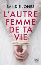 Couverture du livre « L'autre femme de ta vie » de Jones Sandie aux éditions Hauteville