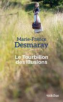 Couverture du livre « Le tourbillon des illusions » de Marie-France Desmaray aux éditions Ookilus