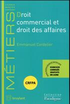 Couverture du livre « Droit commercial et droit des affaires » de Emmanuel Cordelier aux éditions Bruylant