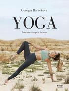 Couverture du livre « Yoga ; pour une vie qui a du sens » de Georgia Horackova aux éditions First