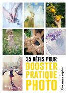 Couverture du livre « 35 défis pour booster sa pratique photo » de Alexandra Sophie aux éditions Eyrolles