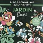 Couverture du livre « Bloc de coloriage black premium : jardin fleuri » de  aux éditions Marabout