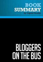 Couverture du livre « Summary: Bloggers on the Bus : Review and Analysis of Eric Boehlert's Book » de Businessnews Publishing aux éditions Political Book Summaries