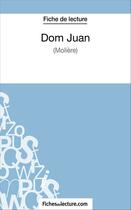 Couverture du livre « Dom Juan de Molière ; analyse complète de l'oeuvre » de Sophie Lecomte aux éditions Fichesdelecture.com