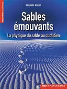 Couverture du livre « Sables emouvants - la physique du sable au quotidien » de Jacques Duran aux éditions Belin