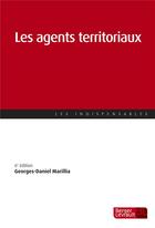 Couverture du livre « Les agents territoriaux (6e édition) » de Georges-Daniel Marillia aux éditions Berger-levrault
