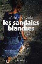 Couverture du livre « Les sandales blanches » de Malika Bellaribi aux éditions Calmann-levy