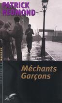 Couverture du livre « Mechants Garcons » de Redmond-P aux éditions Editions Du Masque