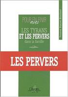 Couverture du livre « Les pervers ; pour en finir avec les tyrans et les pervers dans la famille » de Yvonne Poncet-Bonissol aux éditions Chiron