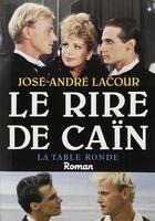 Couverture du livre « Le rire de cain » de Jose-Andre Lacour aux éditions Table Ronde