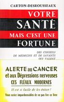 Couverture du livre « Votre santé mais c'est une fortune » de Carton-Desrousseaux aux éditions Nel