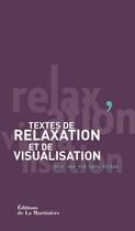 Couverture du livre « Textes de relaxation et de visualisation ; pour une vie sans stress » de Patricia Loiseau et Lucien Gresson aux éditions La Martiniere