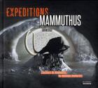 Couverture du livre « Expeditions mammuthus » de Francis Latreille et Sylvie Mahenc aux éditions La Martiniere Jeunesse
