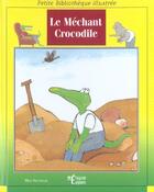 Couverture du livre « Le Mechant Crocodile » de Max Velthuijs aux éditions Epigones