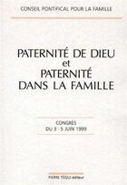 Couverture du livre « Paternité de Dieu et paternité dans la famille ; congrès du 3-5 juin 1999 » de  aux éditions Tequi